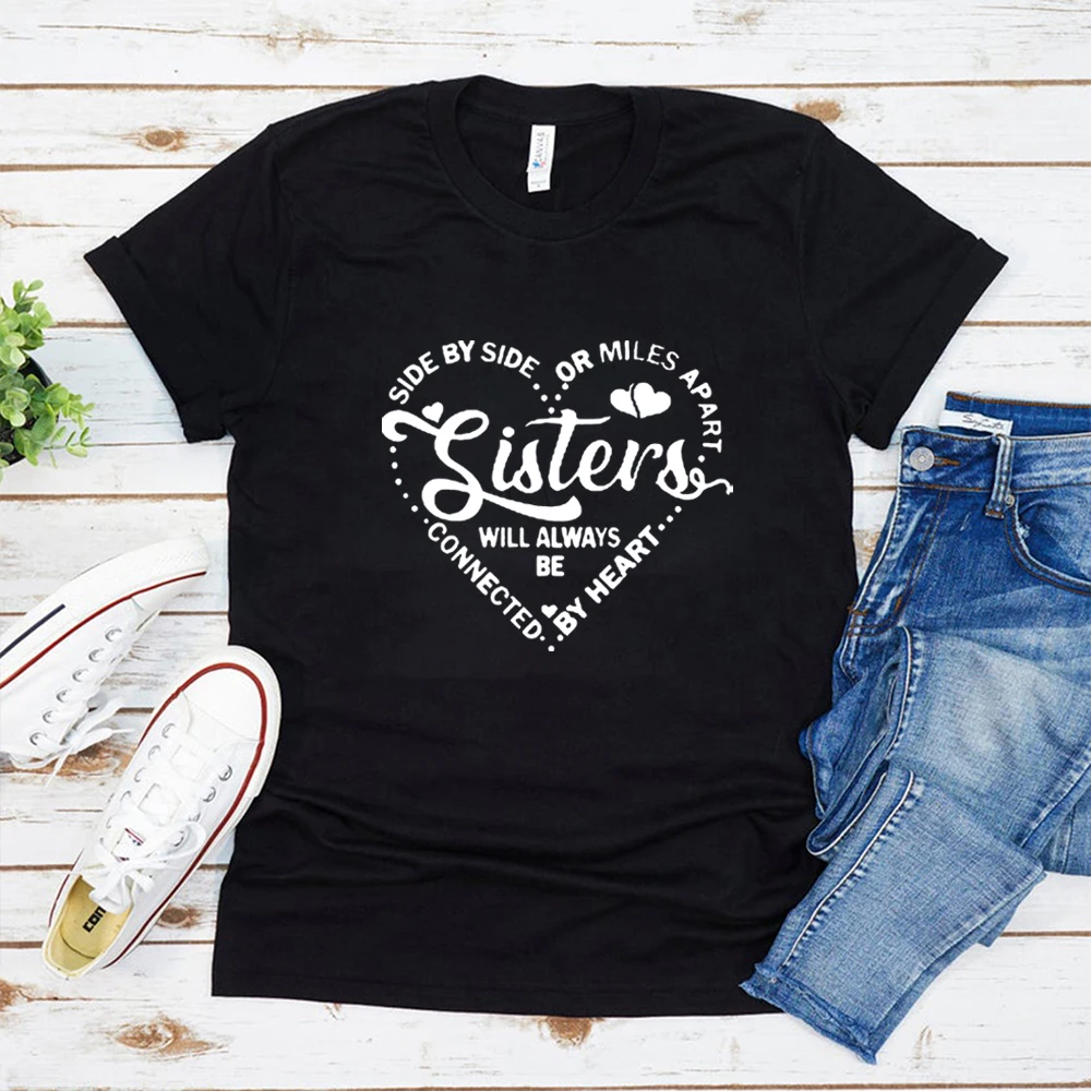 

Sisters T Shirt Best Sister Shirt Side By Side or Miles Apart Connected To By Heart Sister Shirt Best Sister Gifts Gift for Her