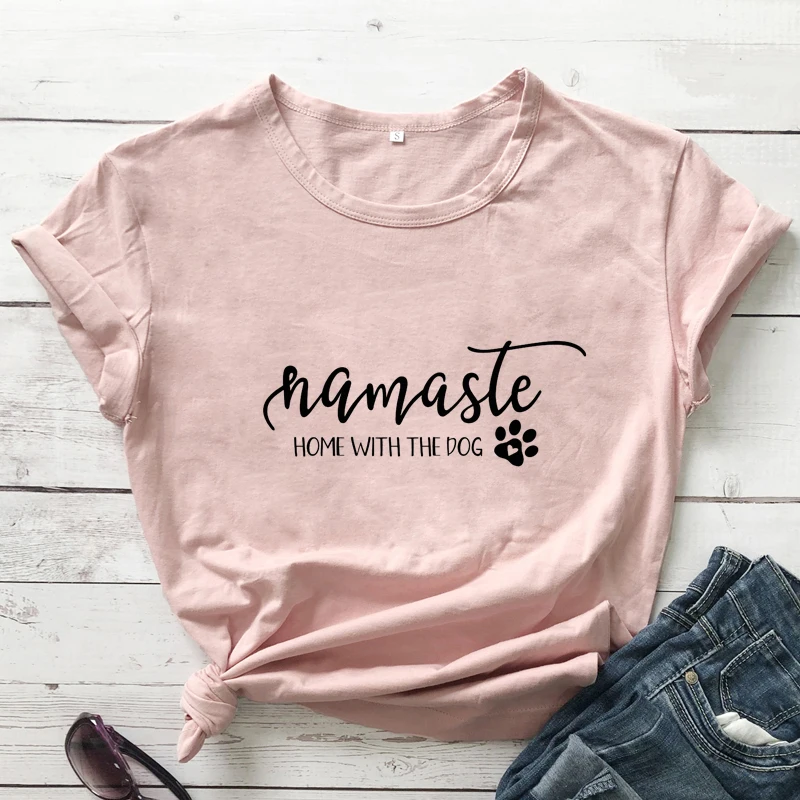 Namaste Home With The Dog T-shirt Funny Women Namastay Workout Tee Shirt Top Cute Dog Mom Gift Tshirt