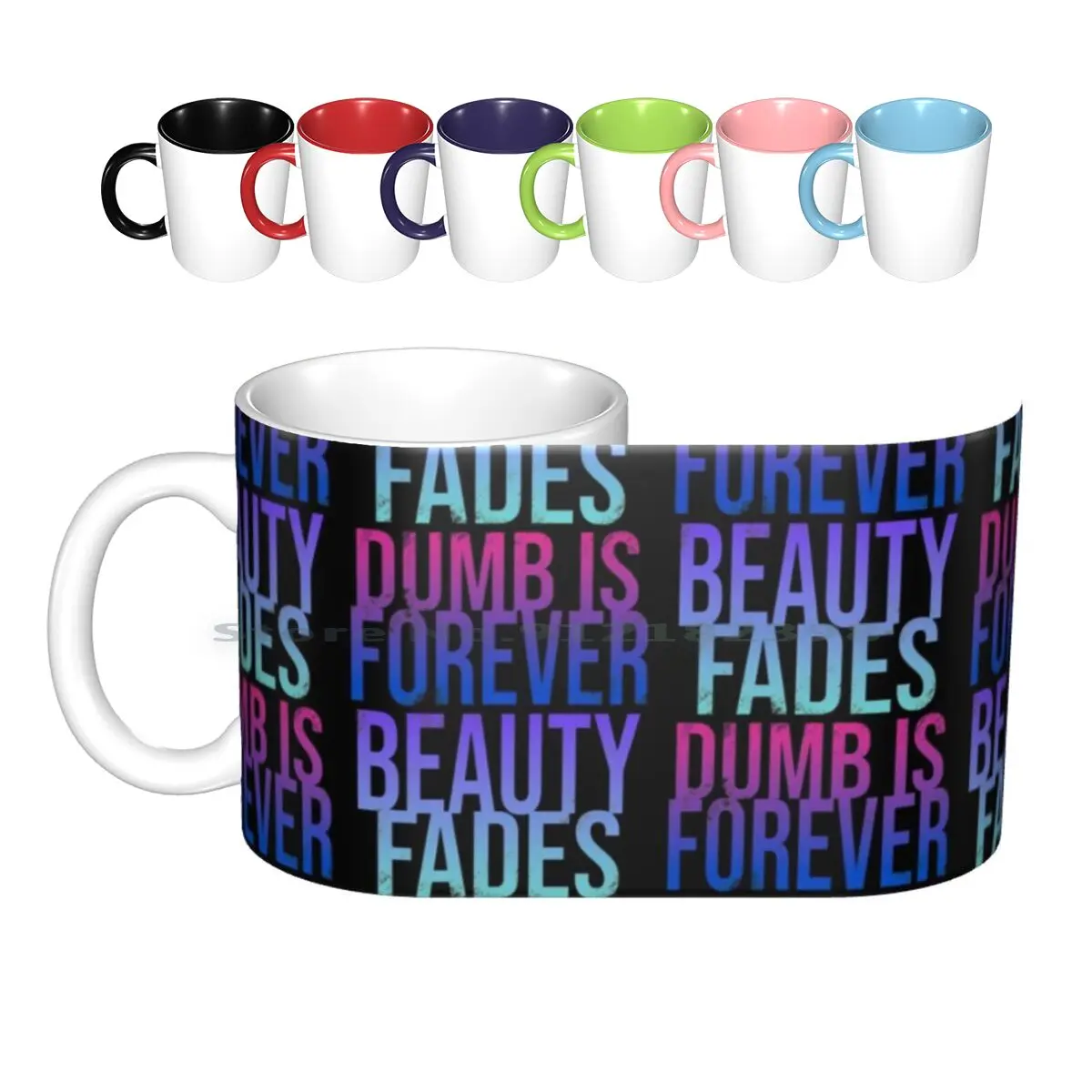 Beauty Fades Ceramic Mugs Coffee Cups Milk Tea Mug Beauty Fades Dumb Is Forever Beauty Fades Dumb Is Forever Judge Judy Bianca