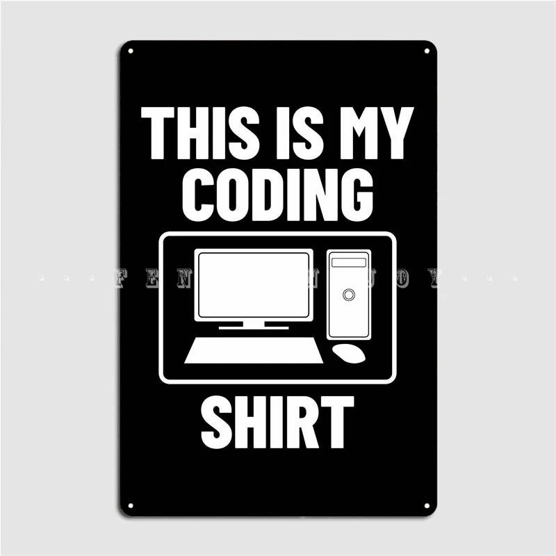 Coding Computer Metal Sign Club Bar Wall Decor Pub Designing Tin Sign Poster