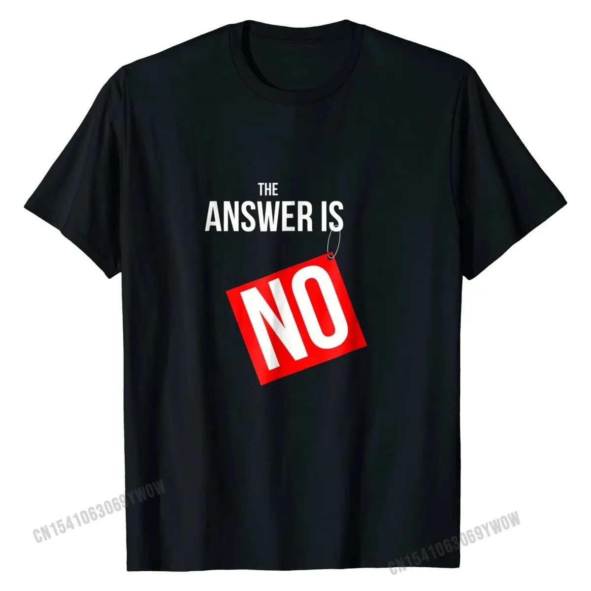 Funny No T-Shirt | The Answer is NO | Sarcastic Unisex Tee T Shirts Summer Brand New Cotton T Shirt Custom for Male