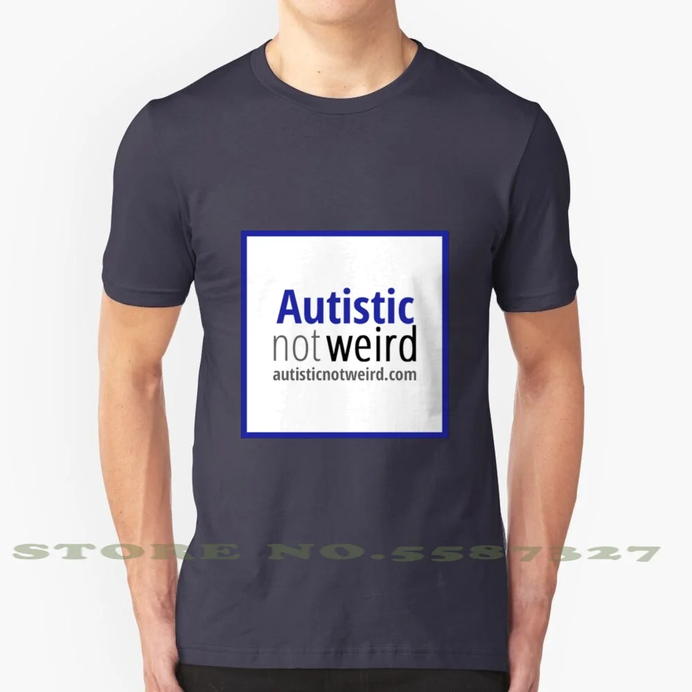 Autistic Not Weird Logo 100% Cotton T-Shirt Autism Awareness Aspergers Asperger Syndrome Awareness Logo Autistic Not Weird