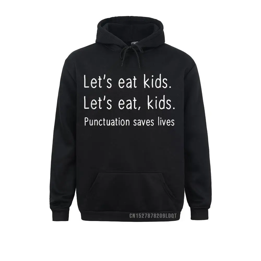 Lets Eat Kids Punctuation Saves Lives Funny New Arrival Long Sleeve Printed On Sweatshirts Student Hoodies Clothes Fall