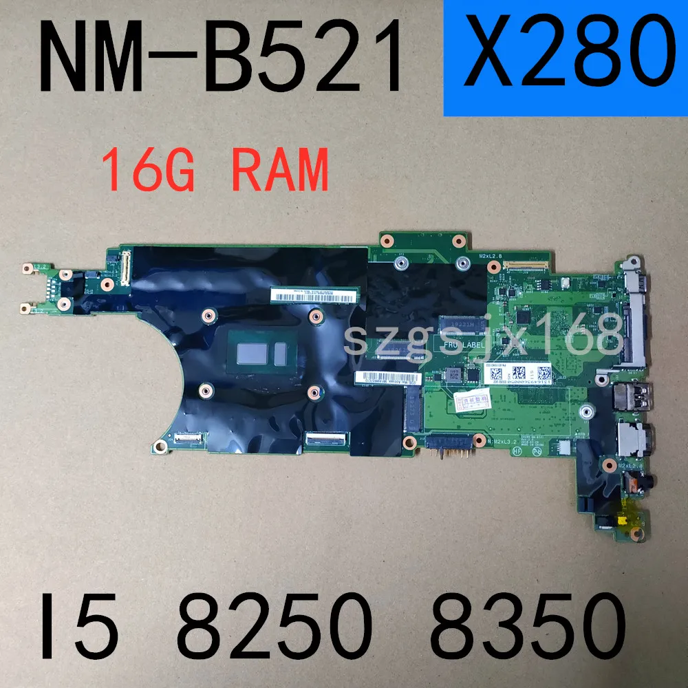 For Lenovo Thinkpad X280 Notebook Motherboard NM-B521 CPU I5-8250/ i5-8350 RAM 16GB 100% Test OK FRU 01LX674 01LX682