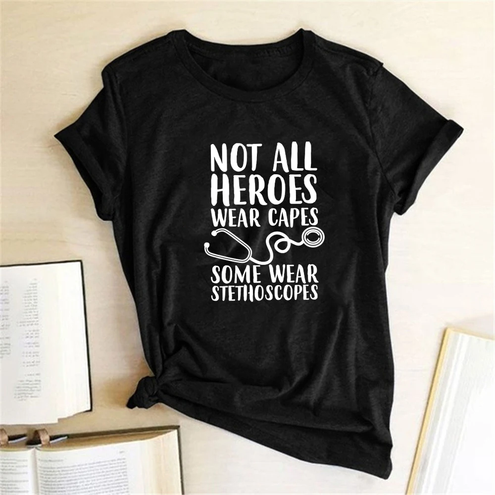 Women Summer Graphic Tees  Fashion Harajuku Top Camisetas Not All Heroes Wear Capes Some  Stethoscopes Print T-shirts