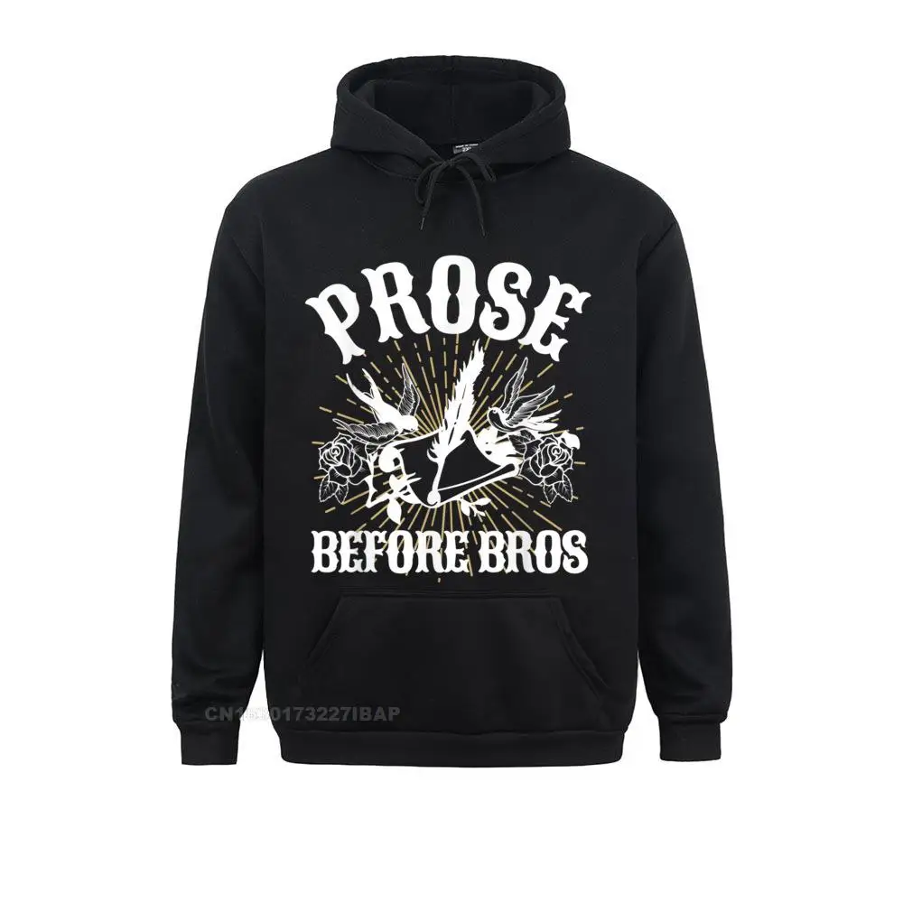 

Prose Before Bros Author Shirt Prose and Poetry Writer Shirt Summer Autumn Men Hoodies Gift Sportswears Discount Sweatshirts