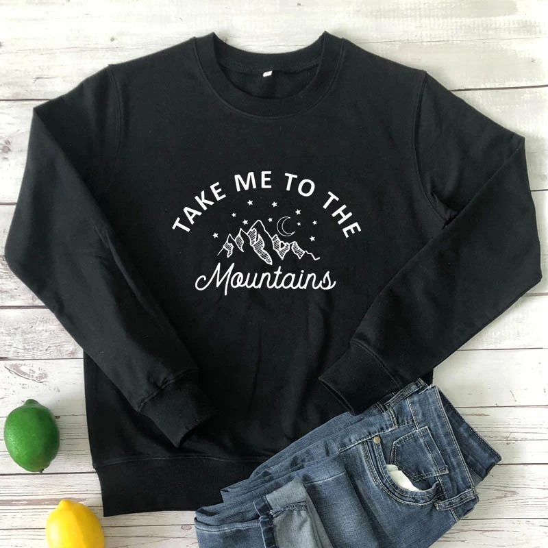 Take Me To The Mountains 100% Cotton Sweatshirt Aesthetic Women Graphic Hiking Pullovers Casual Adventure Outdoorsy Sweatshirts