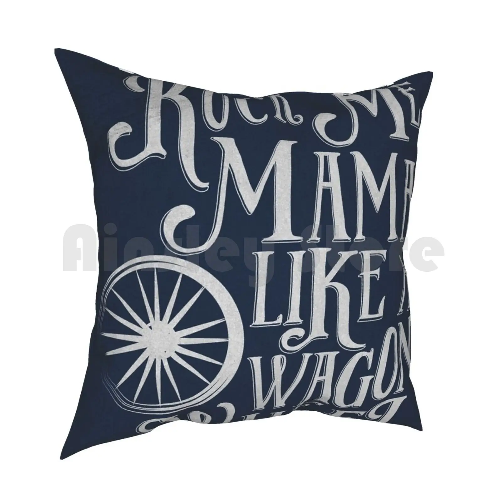 Rock Me Mama Like A Wagon Wheel Pillow Case Printed Home Soft DIY Pillow cover Me Mama Wagon Wheel Country Nursery Kids