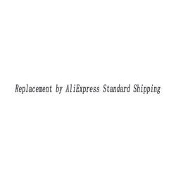 Replacement by AliExpress Standard Shipping