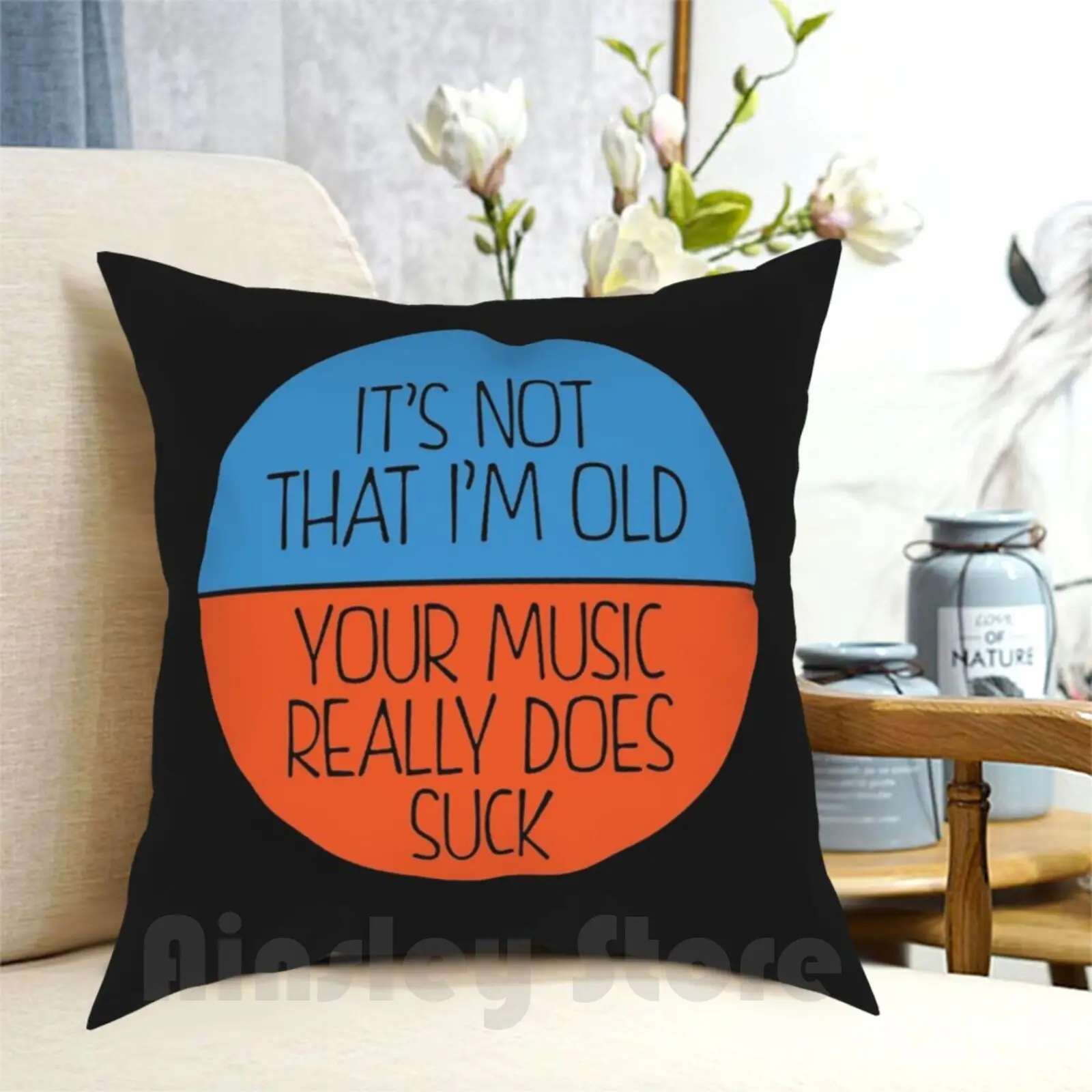 Funny I'M Not Old Your Music Really Does Suck Product Pillow Case Printed Home Soft DIY Pillow cover Music Music Gear Music