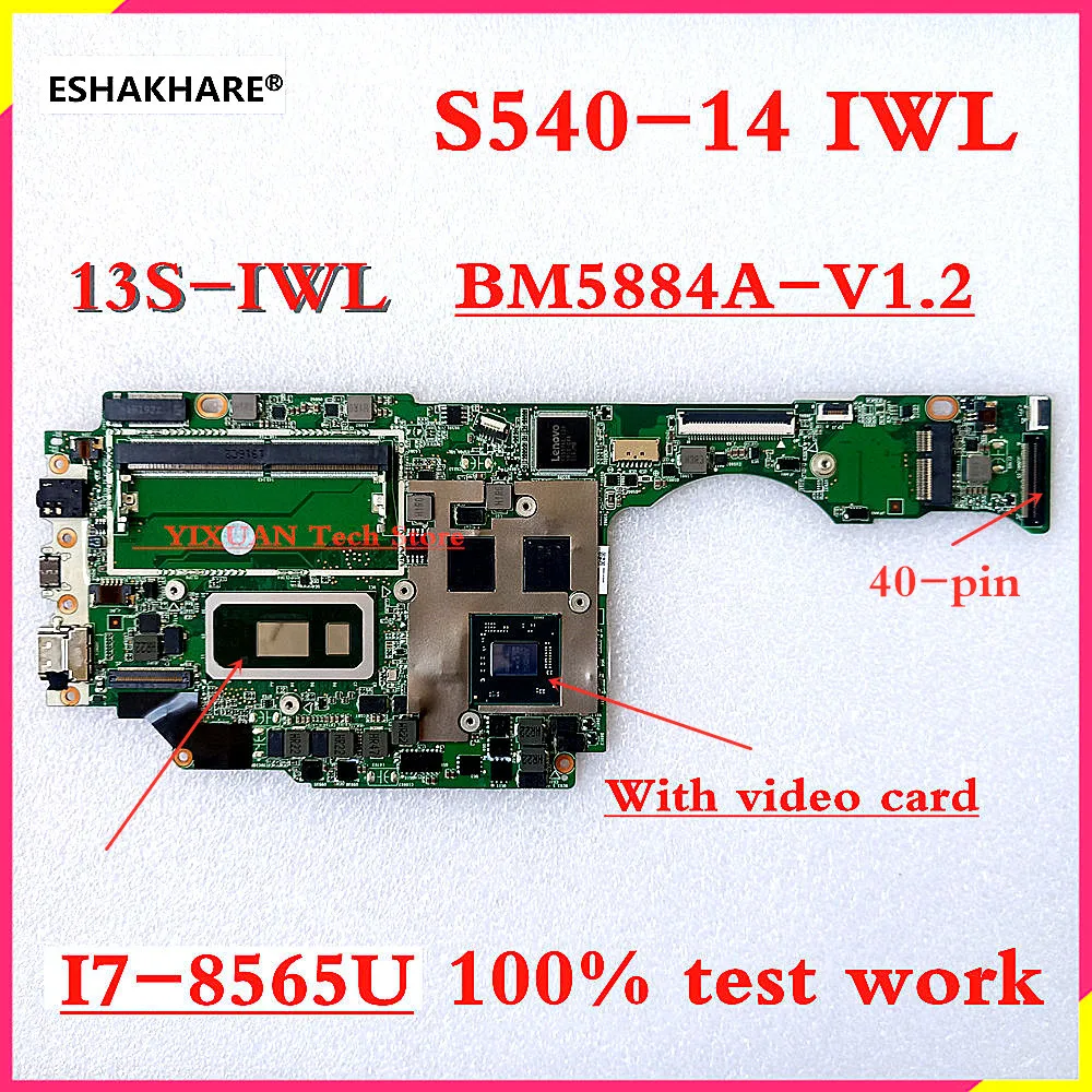 

BM5884A-V1.2 is suitable for S540 S540-14IWL laptop motherboard with I7-8565U and video card 13s-IWL mainboard 100% test OK