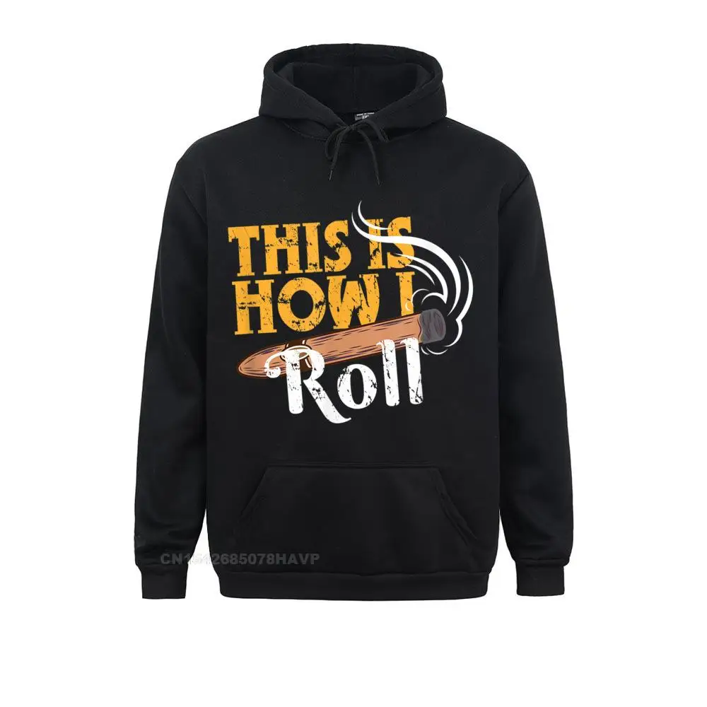 Funny Cigar Tee This Is How I Roll Rolled Cigar Punk Hoodie Women Graphic Hoodies Father Day Sweatshirts Casual Anime Sweater