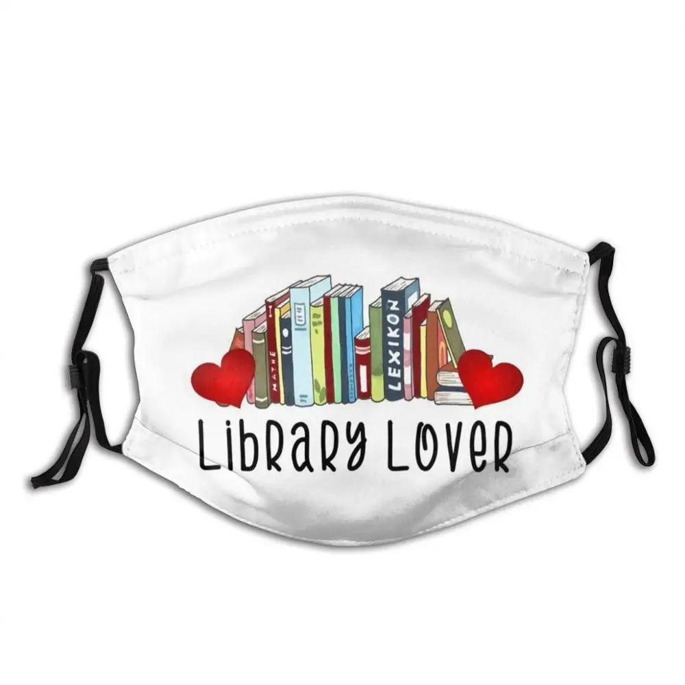 Library Lover Month Theme Funny Print Reusable Pm2.5 Filter Face Mask Funny Novelty Book Librarian Teacher Libraries Library