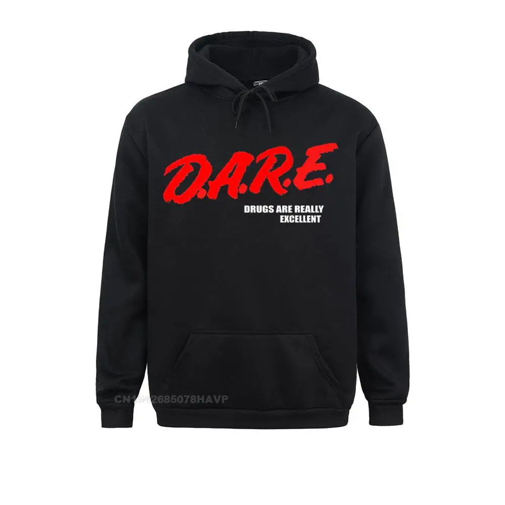 DARE Drugs Are Really Excellent Humor Funny Meme Premium Hoodie Sweatshirts Geek Hoodies Anime Sweater Slim Fit Clothes Student