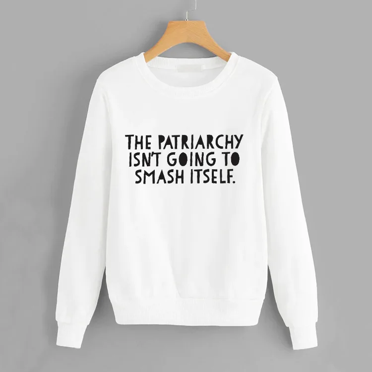 

Autumn Spring Tops Pullover Sweatshirt O-neck Clothes THE PATRIARCHY ISN'T GOING TO Letter Hoodies Woman