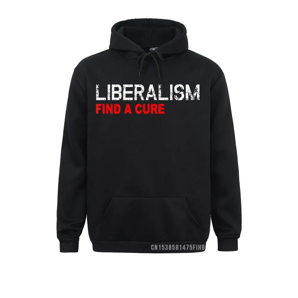 Liberalism Find A Cure Funny Anti Liberal Pro America VALENTINE DAY Hoodies Simple Style Sportswears Design Sweatshirts