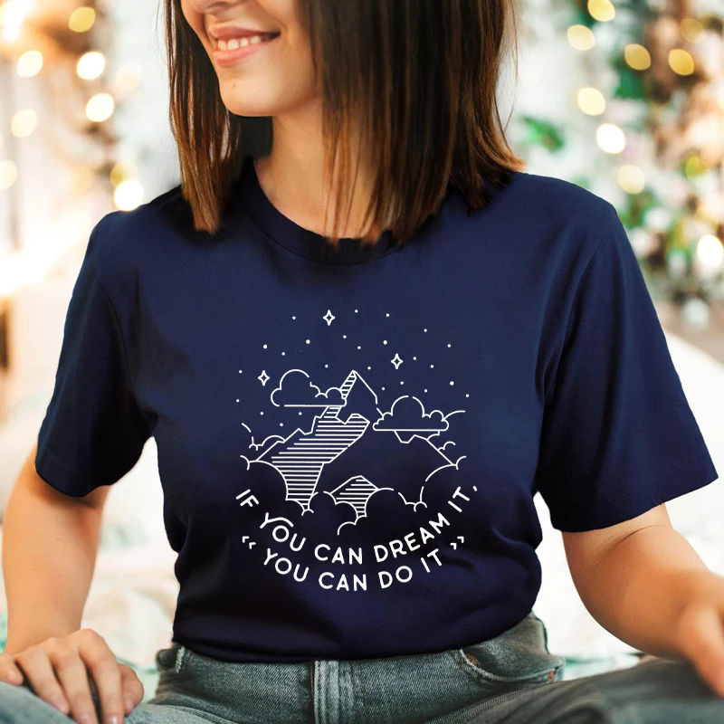 

If You Can Dream It You Can Do It T-shirt Aesthetic Hipster Inspirational Quote Top Tee Vintage Women Camping Outdoorsy Tshirt