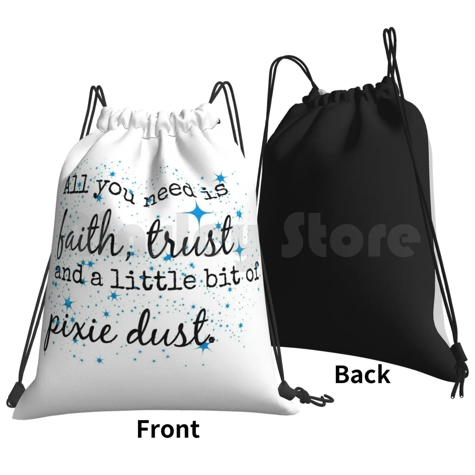 Faith , Trust And Pixie Dust. Backpack Drawstring Bags Gym Bag Waterproof Quote Wonderful Imaginative Pixie Dust Trust