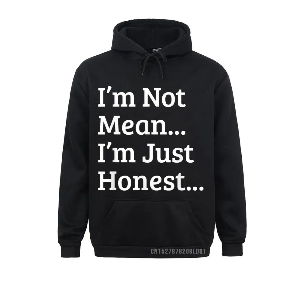 Hoodies I'm Not Mean Im Just Honest Best Quotes Outfit Winter Long Sleeve Men Sweatshirts Comics Hoods Funny