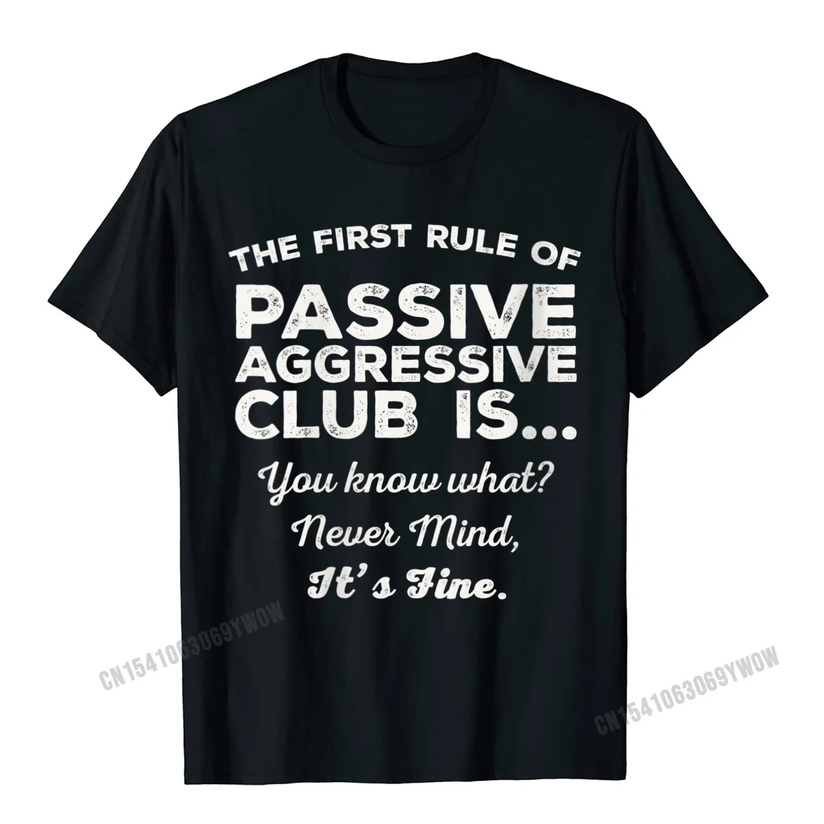 Womens The First Rule Of Passive Aggressive Club Its Fine Funny O-Neck T-Shirt Camisas Men Cotton T Shirt For Men T Shirt Funny