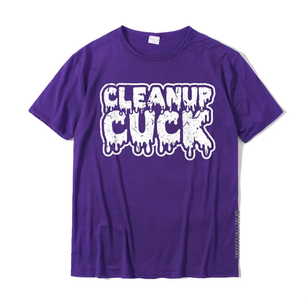 Cleanup Cuck Kinky Creampie Submissive Cuckold Boy Fetish T-Shirt Geek Cotton Men Tops Shirt Design New Design T Shirt