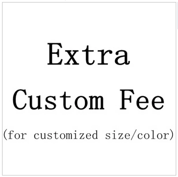 Extra Custom Fee For Custom Made Color/Size