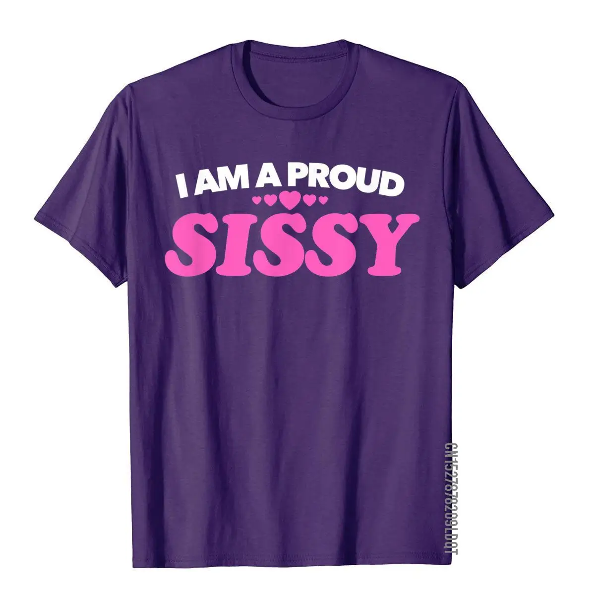 I Am A Proud Sissy T Shirt - Love Pride Gift Present Tee Funky Print T Shirt Cotton Men Tops Tees Birthday