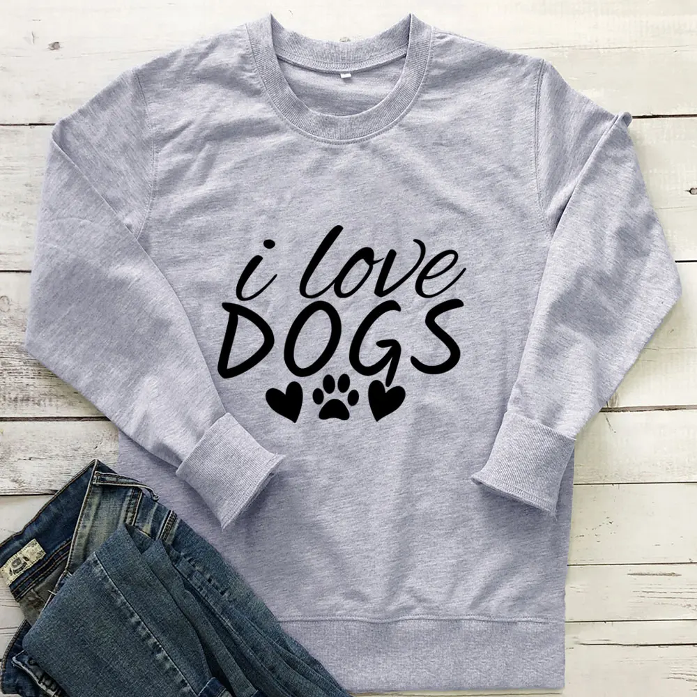 

I Love Dogs New Arrival 100%Cotton Print Women Sweatshirt Unisex Funny Casual Spring Long Sleeve Top Dog Mom Top Pet Lover Gift