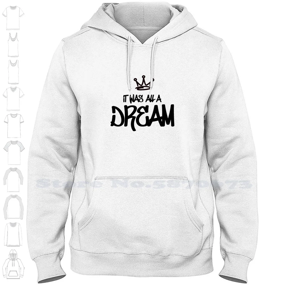 

- It Was All A Dream Streetwear Sport Hoodie Sweatshirt Biggie Rap Hip Hop Notorious Notorious Big 2pac Big Smalls Drake Music