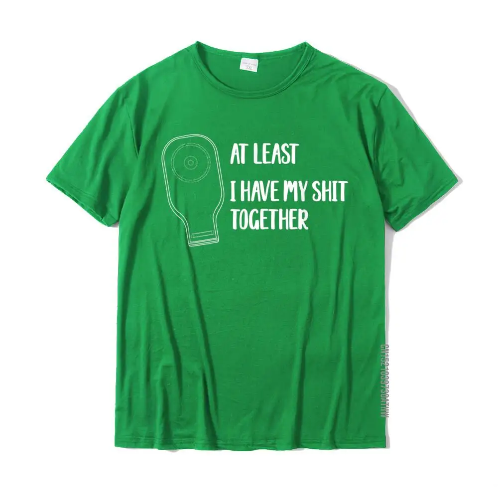 Funny Ostomy Ostomate At Least I Have My Shit Together T-Shirt Normal Young T Shirts Faddish Cotton Tops & Tees Funny