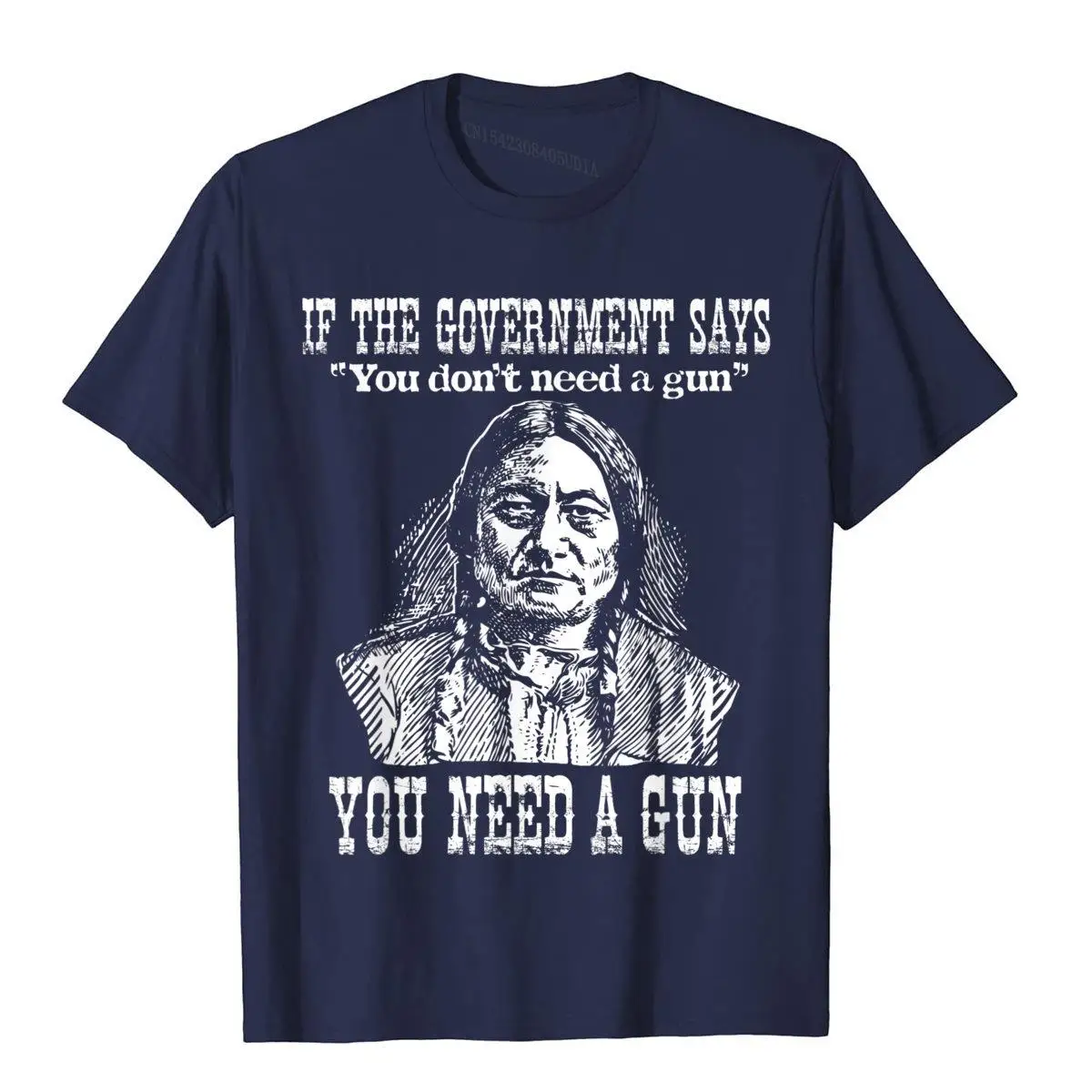 You Need A Gun Sitting Bull Shirt Pro-2nd Amendment T-Shirt Cotton Tops Tees For Adult Customized Top T-Shirts Printed On Retro