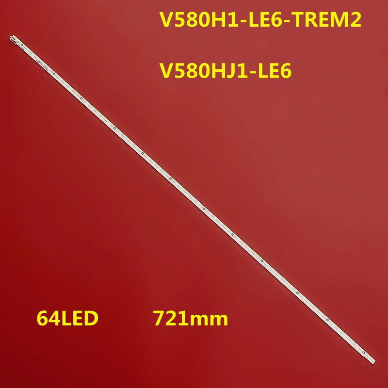 

New 10 PCS*64LEDs 721MM LED backlight strip V580H1-LE6-TREM2 for LED58K280J V580HJ1-LE6