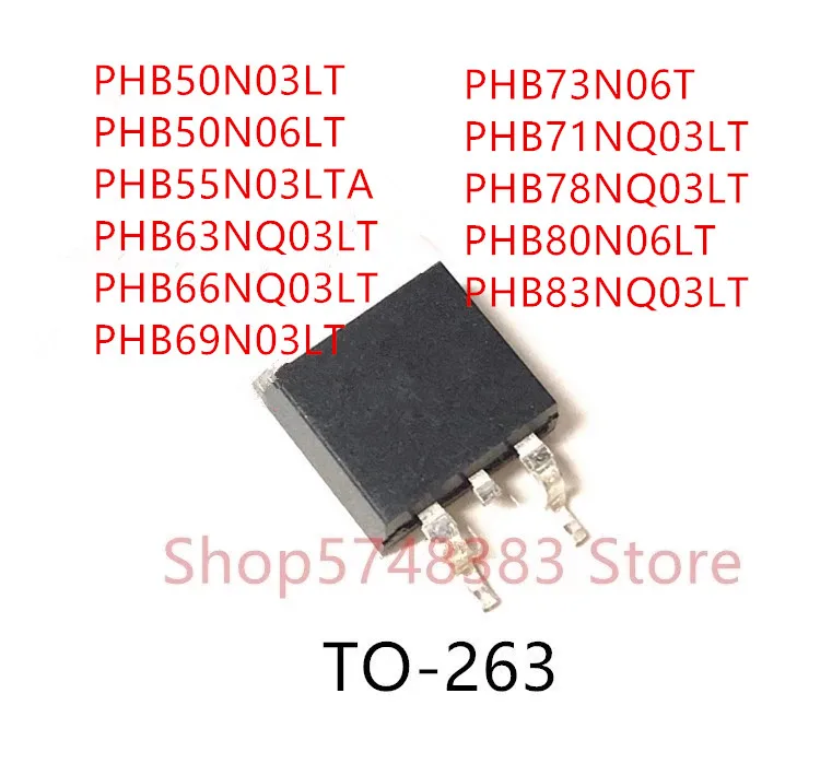 

10 шт. PHB50N03LT PHB50N06LT PHB55N03LTA PHB63NQ03LT PHB66NQ03LT PHB69N03LT PHB73N06T PHB71NQ03LT PHB78NQ03LT PHB80N06LT TO-263