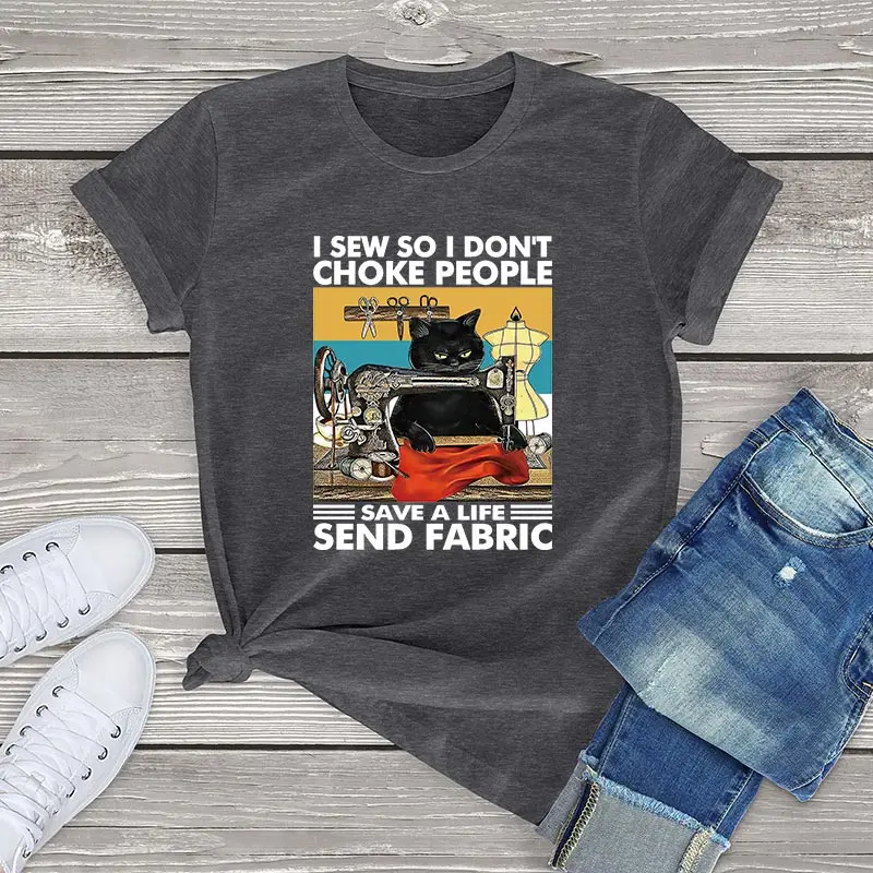 I Sew So I Don't Choke People Save Life Graphic Woman T Shirts High Quality Female Clothing Summer 2023 Oversized Cat Tops Tees