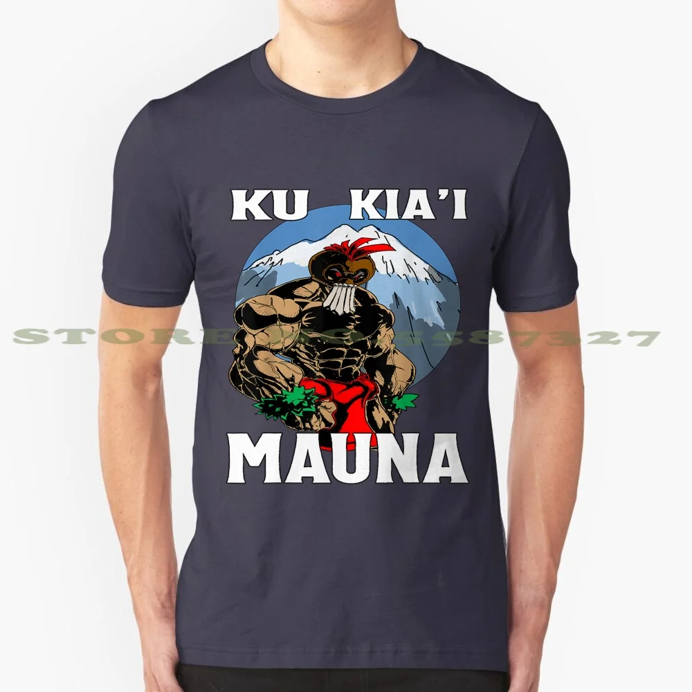 Ku Kia'I Mauna Hawaii Warrior Protest Rally 100% Pure Cotton T-Shirt Mauna Warrior Hawaiian Funny Kea Ku Love Birthday