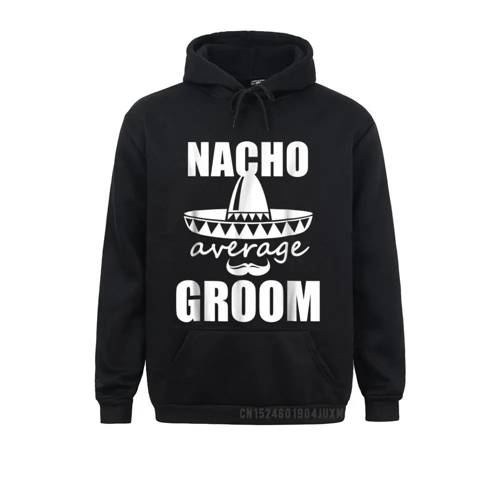 Mens Funny Groom Manga Nacho Average Groom Bachelor Party Gift Customized Father Day Mens Hoodies Clothes Cute Sweatshirts