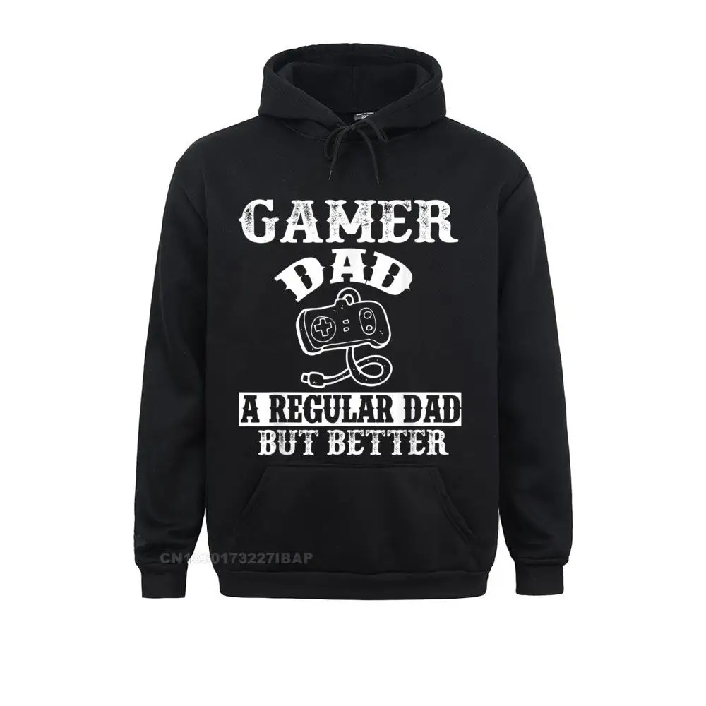 

Gamer Dad Like A Regular Dad But Better Funny Gaming Hoodies VALENTINE DAY Cute Printed On Student Sweatshirts novelty Hoods