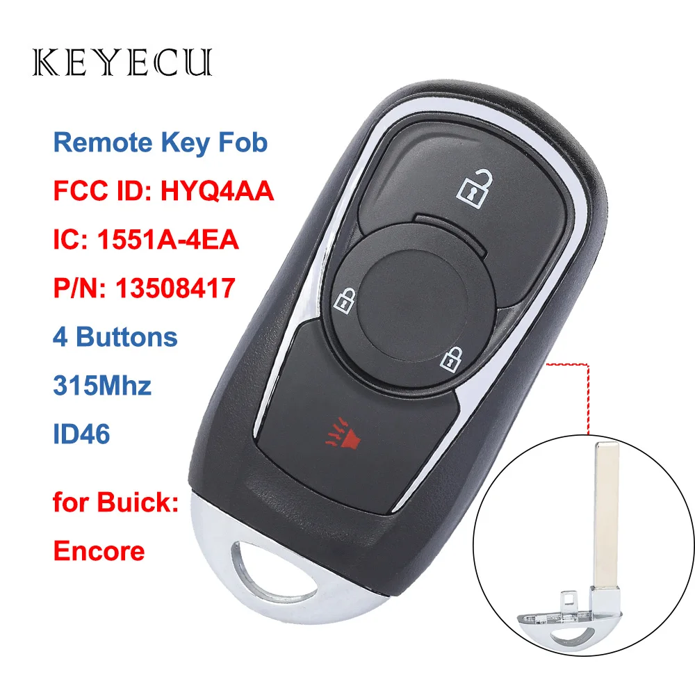 

Smart Remote Car Key Fob Replacement 315MHz ID46 for Buick Encore 2017 2018 2019 FCC ID: HYQ4AA, IC: 1551A-4EA, P/N: 13508417