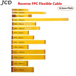 JCD 1PCS Reverse Direction FFC FPC Flexible Flat Cable Pitch 25 31 39 45 51 57 61 Pin Pitch 0.3mm length 60mm 100mm 120mm 200mm