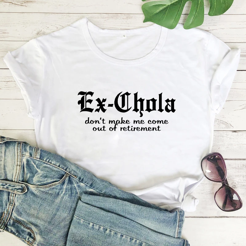 Ex Chola Funny Spanish T-shirt don't make me come out of retirement Shirs Women Summer fashion Casual vintage tops drop shipping