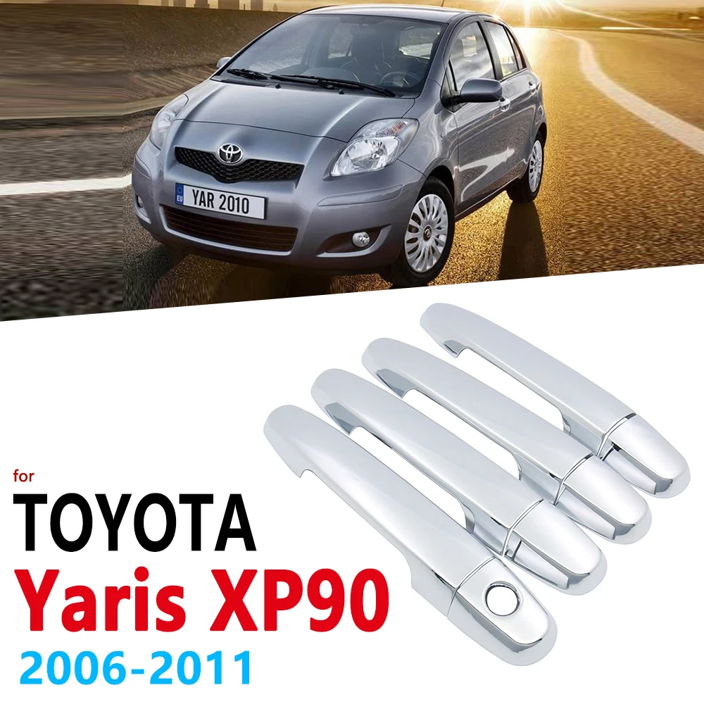 الكروم مقابض غطاء الكسوة مجموعة لتويوتا يارس فيتز XP90 2006 ~ 2011 اكسسوارات السيارات ملصقات تصفيف السيارة 2007 2008 2009 2010