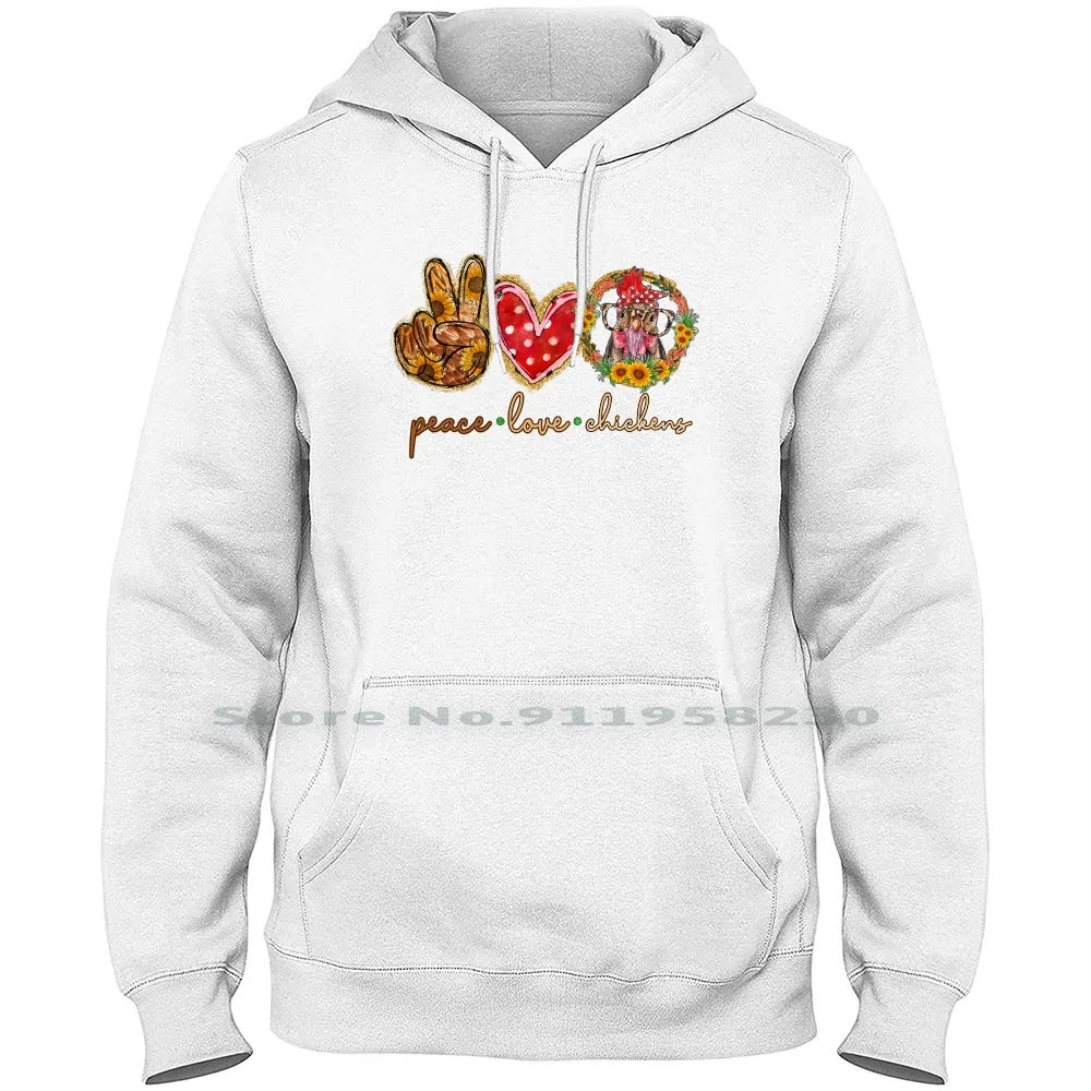 Peace Love Chickens Men Women Hoodie Sweater 6XL Big Size Cotton Chicken Peace Chick Love Chic Pig Ick Egg Cow Chi Ace Op