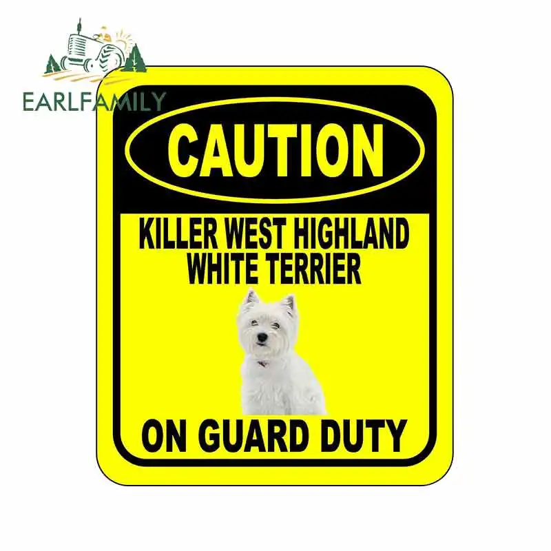 EARLFAMILY 13cm x 11cm CAUTION KILLER WEST HIGHLAND WHITE TERRIER ON GUARD DUTY Car Sticker Aluminum Composite Sign Dog Decal