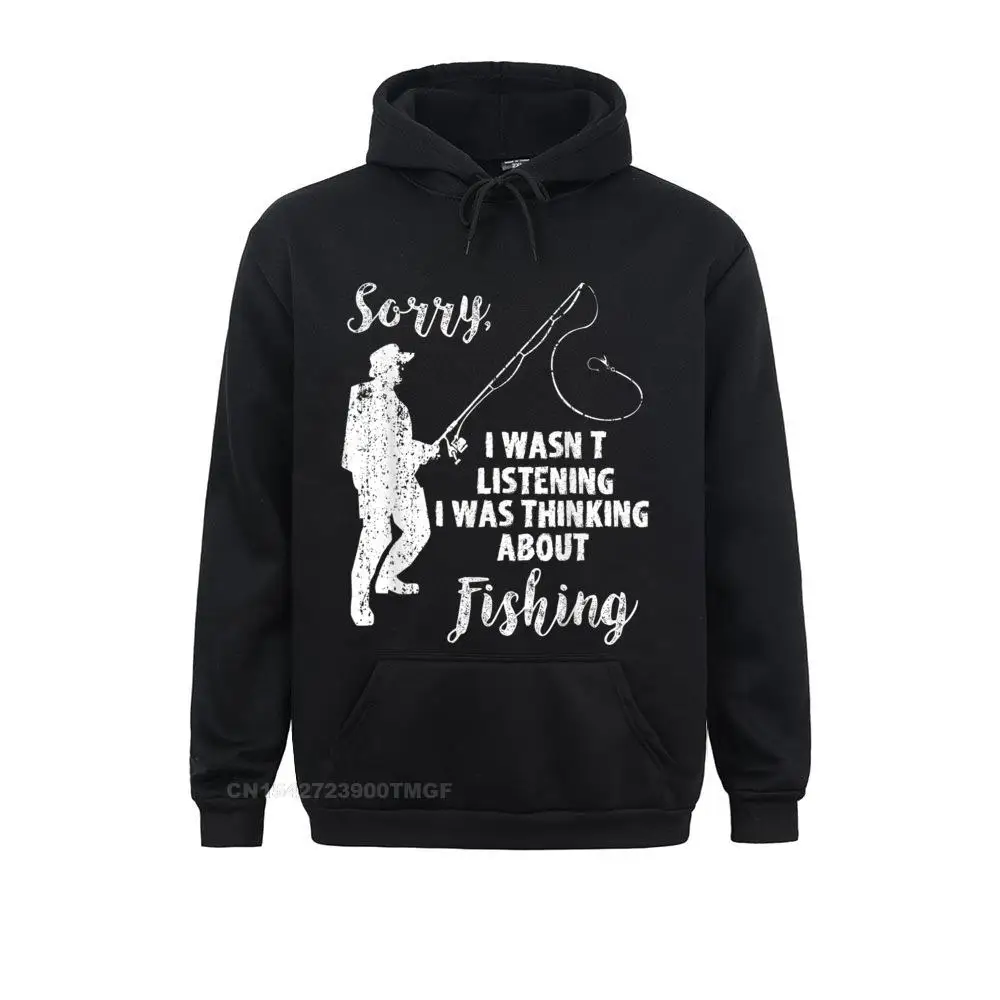 Cute Boy Hoodies Sorry I Wasnt Listening I Was Thinking About Fishing Vintage Sweatshirts Long Sleeve Sportswears Classic