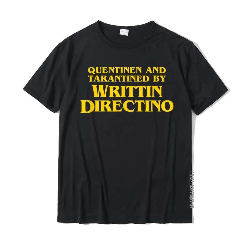 Quentinen And Tarantined By Writtin Directino - Funny Meme T-Shirt Tops Tees Hot Sale Normal Cotton Men T Shirt Crazy