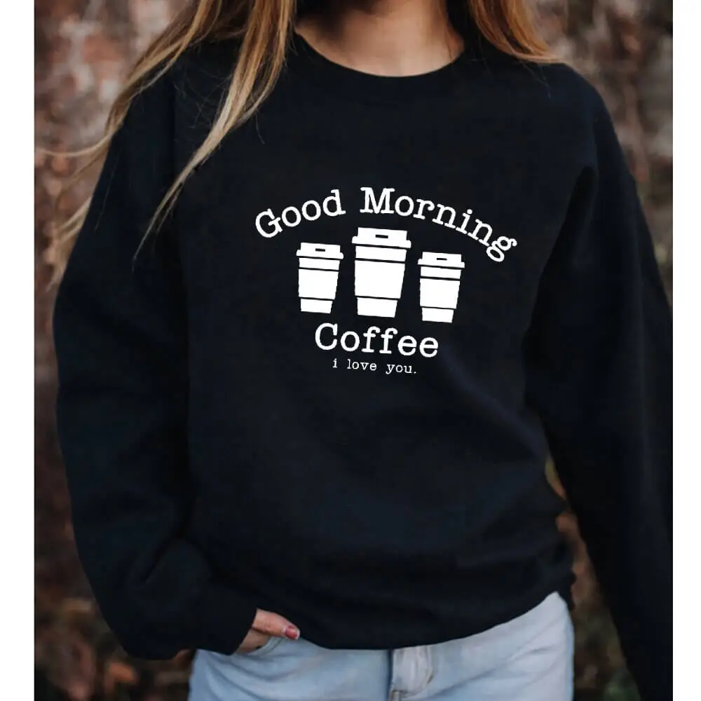 

Good Morning Coffee 100%Cotton Printed Women's Sweatshirt Winter Casual O-Neck Pullover Long Sleeve Tops Coffee Lover Life Tops