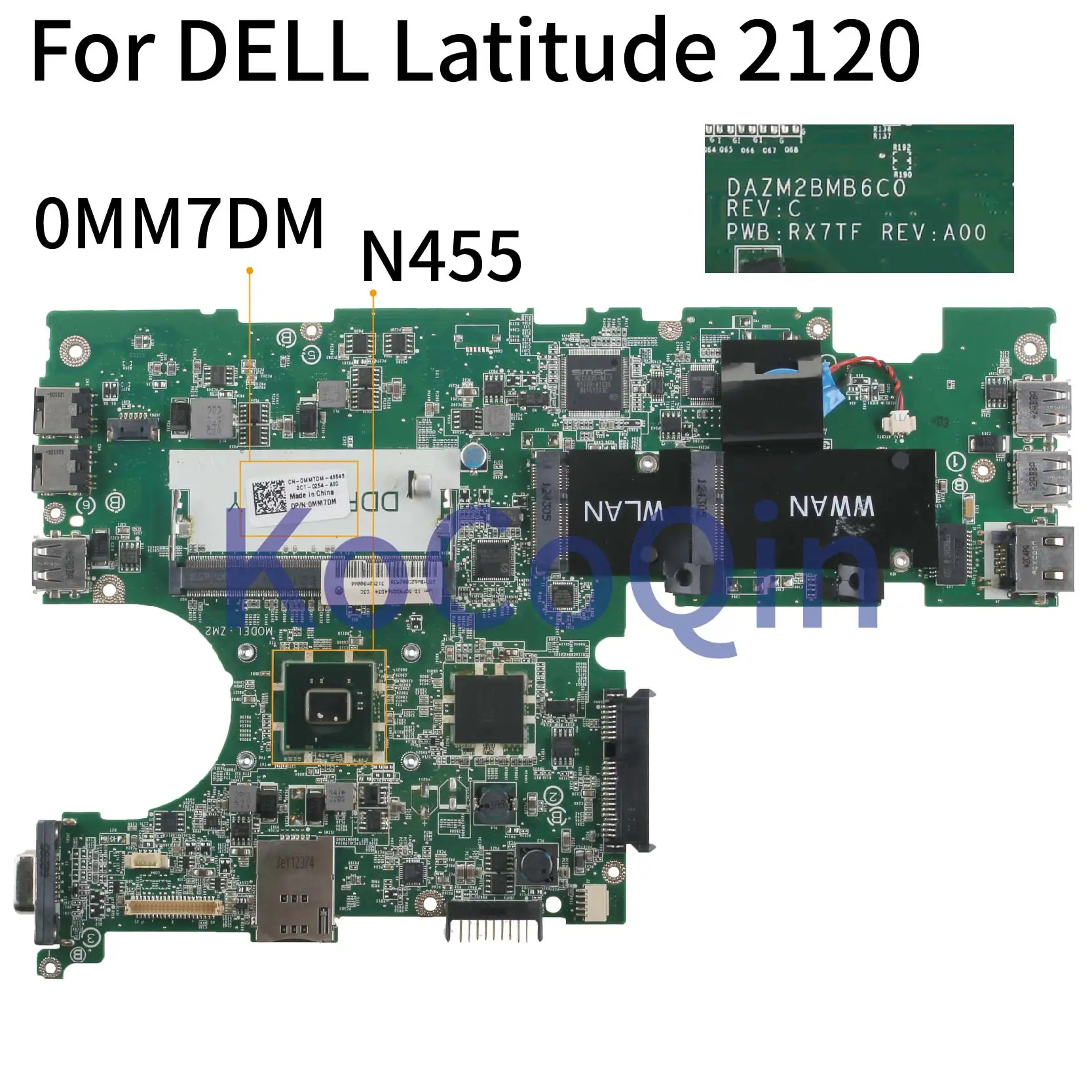 

KoCoQin Laptop motherboard For DELL Latitude 2120 L2120 N455 Mainboard CN-0MM7DM 0MM7DM DAZM2BMB6C0