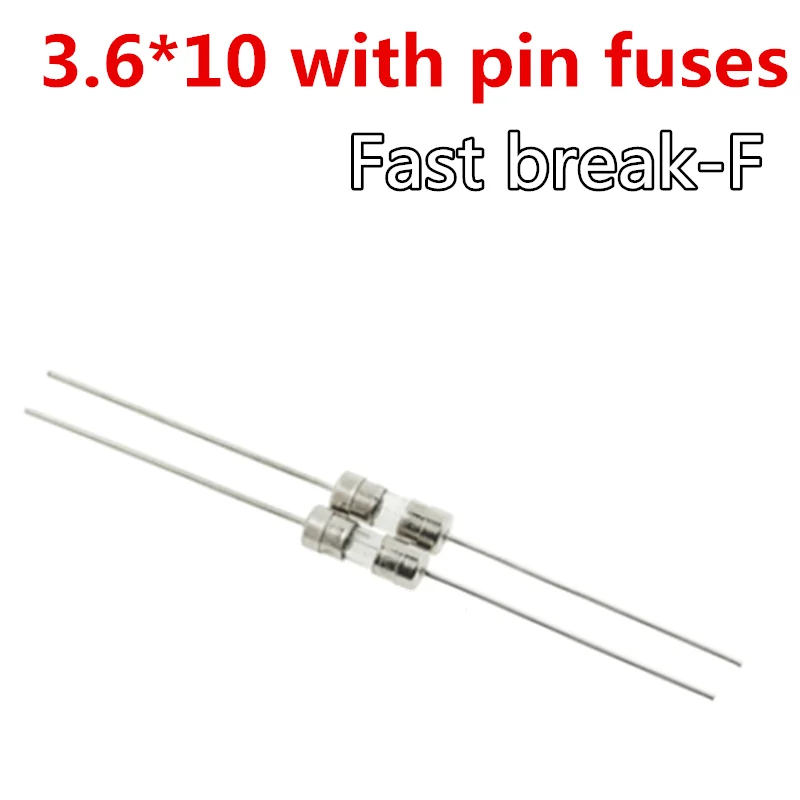 10pcs/lot 3.6*10 Glass fuse Fast break-F  250V  F0.5A 1A 1.6A 2A 2.5A 3A 3.15A 4A 5A 6A 6.3A 8A 10A 15A 3.6x10mm