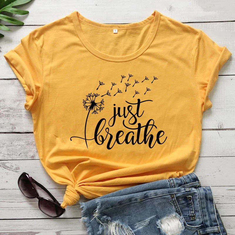 

Just Breathe Dandelion T-shirt Funny Women Meditation Cotton Tshirt Trendy Ladies Summer Hipster Graphic Tees Tops Drop Shipping