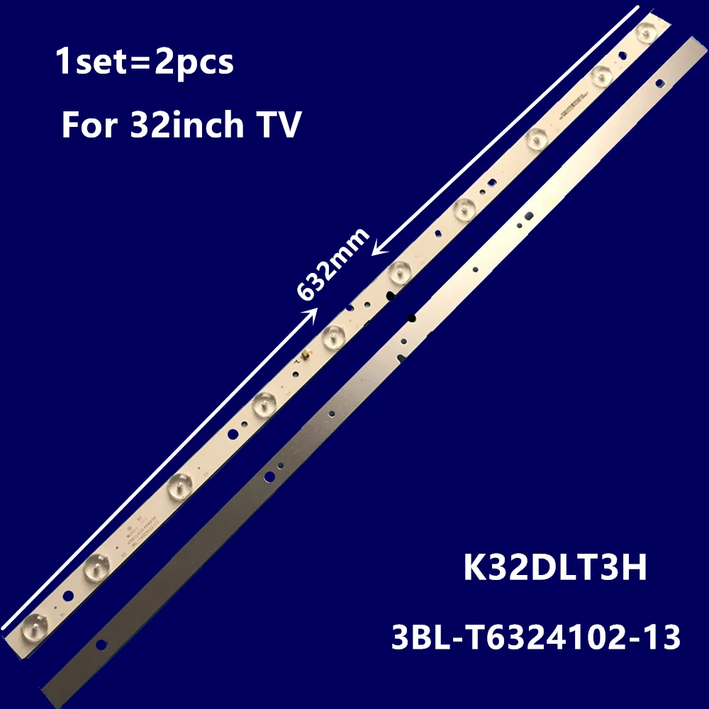 

632MM LED Backlight strip 10 lamp For 32" LCD TV LE32B9000T 3BL-T6324102-13 K32DLT3H K32DLT3H LE32B3300W 32CE5220H2 32CE5100